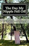 The Day My Nipple Fell Off and Other Stories of Survival, Solidarity, and Sass: A Bay Area Young Survivors Anthology