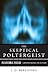 The Skeptical Poltergeist: Paranormal Parlor, A Weiser Books Collection