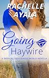 Going Haywire by Rachelle Ayala