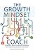 The Growth Mindset Coach: A Teacher's Month-by-Month Handbook for Empowering Students to Achieve (Growth Mindset for Teachers)