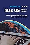 Essential Mac OS: Sierra Edition (Computer Essentials) Essential Mac OS: Sierra Edition (Computer Essentials)