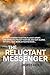 The Reluctant Messenger