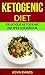 Ketogenic Diet: Delicious Ketogenic Recipes Cookbook
