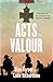 Acts of Valour: The History...