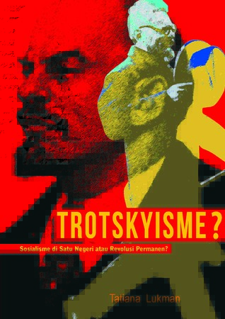 Trotskyisme? Sosialisme di Satu Negeri atau Revolusi Permanen?