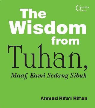 The Wisdom from Tuhan, Maaf, Kami Sedang Sibuk
