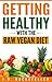 Getting Healthy with the Raw Vegan Diet