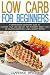 Low Carb: The Low Carb High...