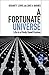 A Fortunate Universe: Life in a Finely Tuned Cosmos