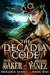 The Decadia Code by Apryl Baker