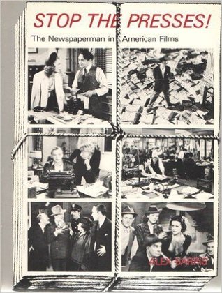 Stop the presses!: The newspaperman in American films
