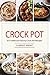 Crock Pot: 375 Crock Pot Recipes Cookbook