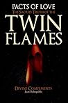 PACTS OF LOVE: The Sacred Truth of the Twin Flames