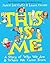 This Is Me: A Story of Who We Are and Where We Came From