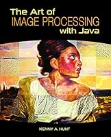The Art of Image Processing with Java