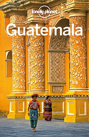 Lonely Planet Guatemala (Travel Guide)