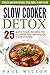 Slow Cooker Detox: 25 Nutritious Recipes To Cleanse and Revitalize Your System