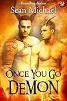 Once You Go Demon by Sean Michael Once You Go Demon by Sean Michael