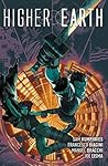 Higher Earth Vol. 1 by Sam Humphries Higher Earth Vol. 1 by Sam Humphries
