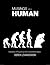 Musings of a Human - a Collection of Thoughts by a Semi-Evolved Homo Sapien