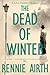 The Dead of Winter (Inspector Madden Series) by Rennie Airth (2014-06-19)