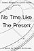 No Time Like The Present