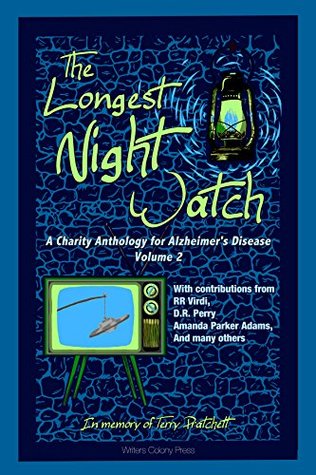 The Longest Night Watch, Volume 2 (A Charity Anthology for the Alzheimer's Association, #2)