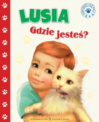 Lusia, gdzie jesteś?