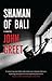 Shaman of Bali by John Greet