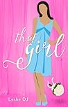 That Girl by Leslie D.J.