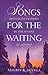 Songs for the Waiting: Devotions Inspired by the Hymns of Advent