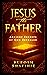 Jesus the Father: Ancient S...