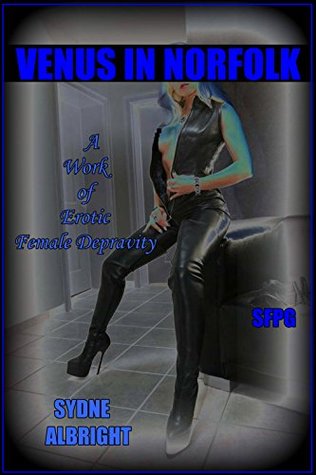 Venus in Norfolk: A Work of Erotic Female Depravity (Kindle Edition)