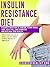 Insulin Resistance Diet: A Simple Solution To Control Blood Sugar, Lose Belly Fat, Cure Diabetes And Reclaim Your Health (Diabetes, Diabetes Diabetes & Reverse Diabetes)