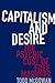 Capitalism and Desire: The Psychic Cost of Free Markets