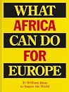 What Africa Can Do For Europe What Africa Can Do For Europe