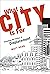 What a City Is For: Remakin...