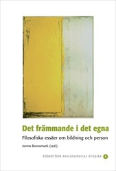 Det främmande i det egna. Filosofiska essäer om bildning och person (Paperback)