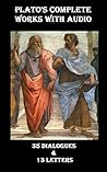 Plato's Complete Works with Audio: 35 Dialogues and 13 Letters Book cover for Plato's Complete Works with Audio: 35 Dialogues and 13 Letters