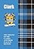 Clark (Scottish Clan Mini-Book): The origins of the family name Clark and their place in history (Scottish Clan Mini-Books)