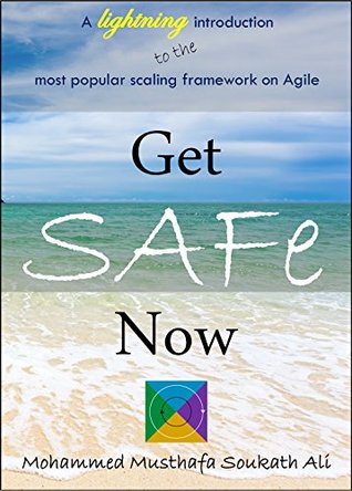 Get SAFe Now: A Lightning Introduction to the Most Popular Scaling Framework on Agile