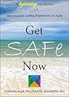 Get SAFe Now: A Lightning Introduction to the Most Popular Scaling Framework on Agile