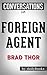 Foreign Agent by Brad Thor | Conversation Starters: A Thriller (Scot Harvath)