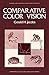 Comparative Color Vision by Gerald Jacobs