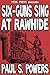 Sixguns Sing At Rawhide by Paul S. Powers