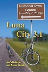 Luna City 3.1 (The Chronicles of Luna City Book 3) Luna City 3.1 (The Chronicles of Luna City Book 3)