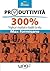 Produttività 300% (Italian Edition)