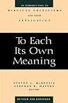 To Each Its Own Meaning, Revised and Expanded: An Introduction to Biblical Criticisms and Their Application