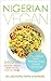 Nigerian Vegan: Discover authentic African dishes for the conscious foodie