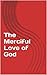 The Merciful Love of God by John Meehan